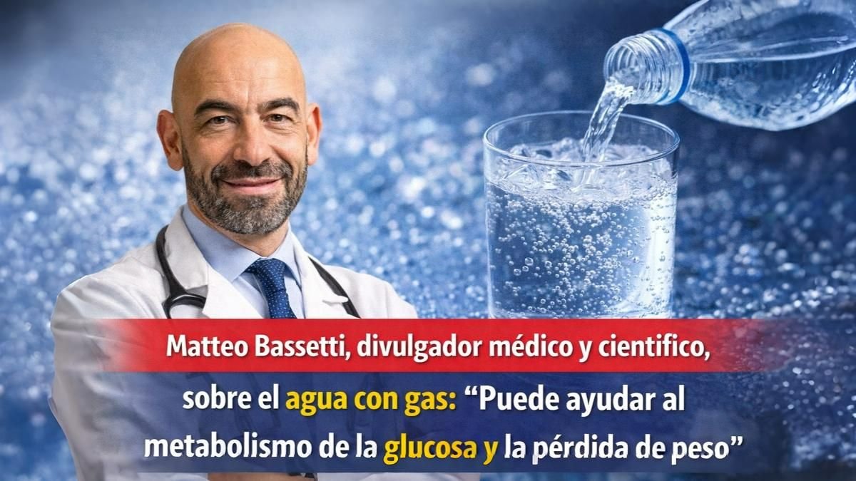 Matteo Bassetti, divulgador médico y científico, sobre el agua con gas: “Puede ayudar al metabolismo de la glucosa y la pérdida de peso”